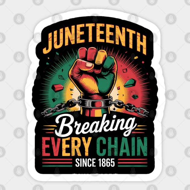 Juneteenth Breaking Every Chain Since 1865 Sticker by Creatifly Graphic Tees